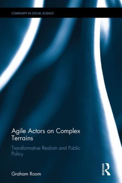 Agile Actors on Complex Terrains : Transformative Realism and Public Policy