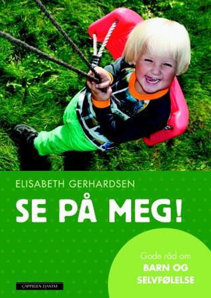 Se på meg! : gode råd om barn og selvfølelse