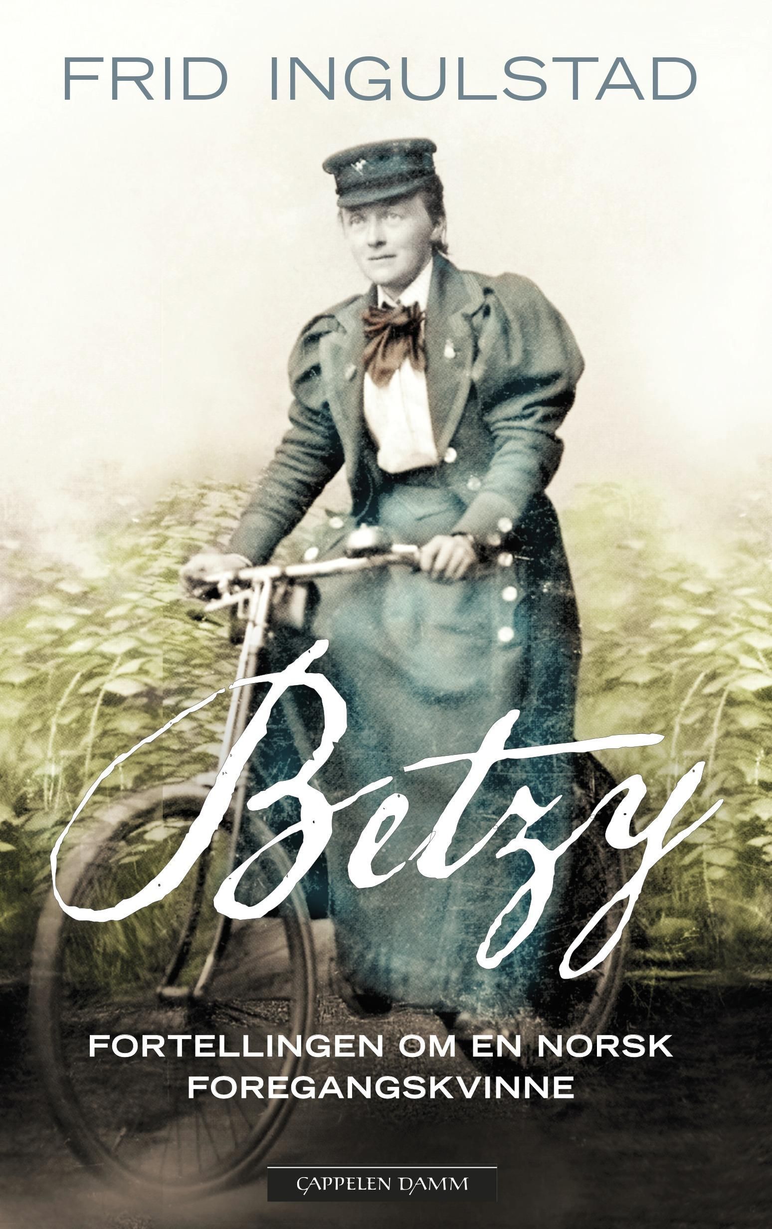 Betzy : fortellingen om en norsk foregangskvinne