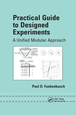 Practical Guide To Designed Experiments : A Unified Modular Approach