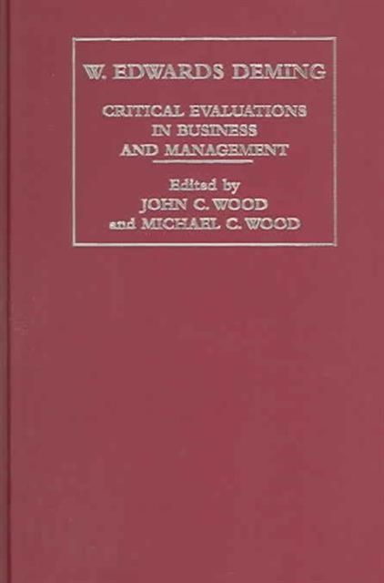 W.E. Deming : Critical Evaluations in Business and Management