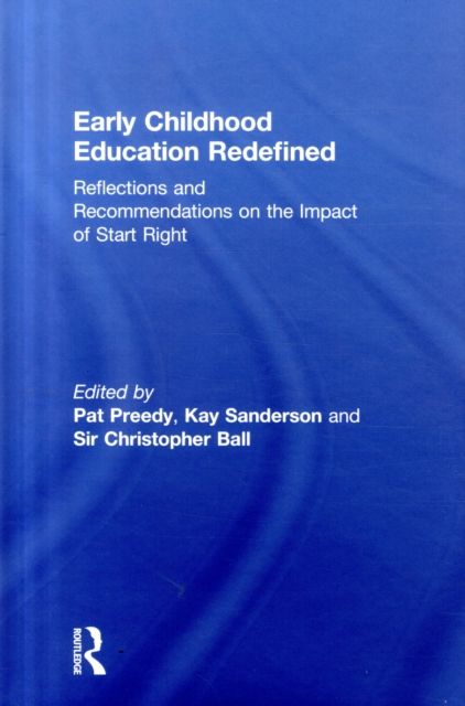 Early Childhood Education Redefined : Reflections and Recommendations on the Impact of Start Right