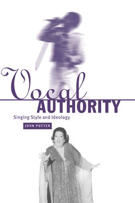 Vocal Authority : Singing Style and Ideology