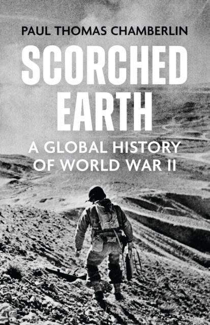 Scorched Earth : A Global History of World War II