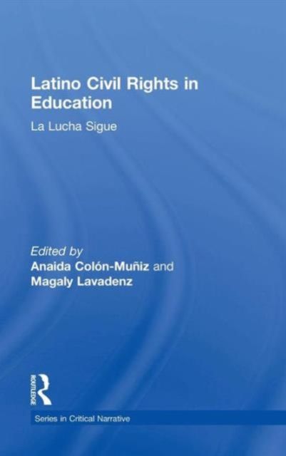 Latino Civil Rights in Education : La Lucha Sigue