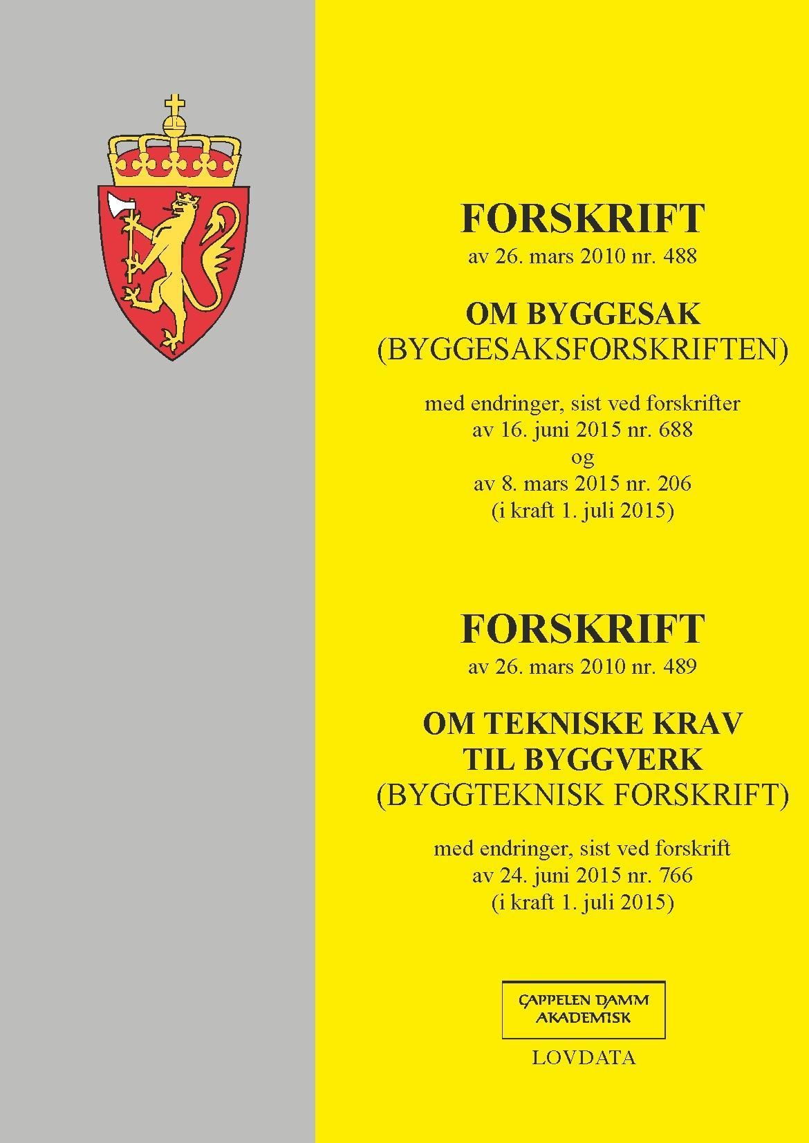 Forskrift om byggesak ; Forskrift om tekniske krav til byggverk : (byggesaksforskriften) av 26. mars 2010 nr. 488 : med endringer, sist ved forskrifter av 16. juni 2015 nr. 688 og av 8. mars 2015 nr. 206 (i kraft 1. juli 2015) : (byggteknisk forskrift) av 26. mars 2010 nr. 489 : med endringer, sist ved forskrift av 24. juni 2015 nr. 766 (i kraft 1. juli 2015)