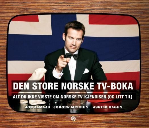 Den store norske TV-boka : alt du ikke visste om norske tv-kjendiser (og litt til)