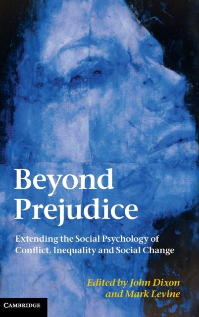 Beyond Prejudice : Extending the Social Psychology of Conflict, Inequality and Social Change