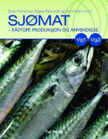 Sjømat : råstoff, produksjon og anvendelse : lærebok for vg1 naturbruk, vg2 fangst og fiske og vg2 akvakultur