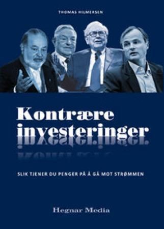 Kontrære investeringer : slik tjener du penger på å gå mot strømmen