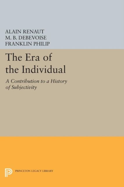 The Era of the Individual : A Contribution to a History of Subjectivity
