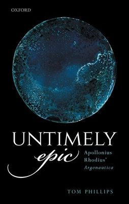Untimely Epic : Apollonius Rhodius' Argonautica