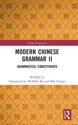 Modern Chinese Grammar II : Grammatical Constituents