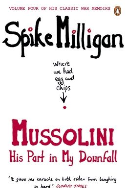 Mussolini : His Part in My Downfall