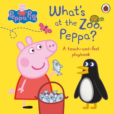 Peppa Pig: What's At The Zoo, Peppa? : A Touch-and-Feel Playbook