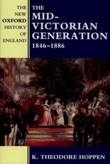 The Mid-Victorian Generation : 1846-1886