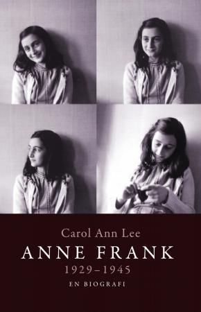 Anne Frank : 1929-1945 : en biografi