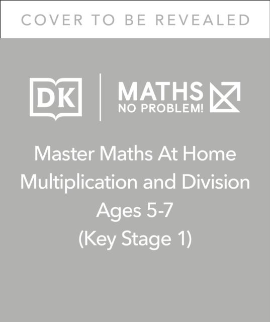 Maths — No Problem! Multiplication and Division, Ages 5-7 (Key Stage 1)