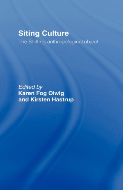 Forsidebilde av Siting Culture : The Shifting Anthropological Object
