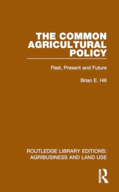 The Common Agricultural Policy : Past, Present and Future