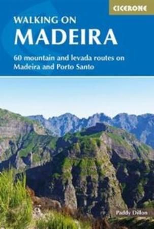 Walking in Madeira : 60 mountain and levada routes on Madeira and Porto Santo