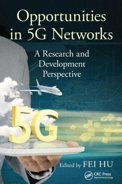 Opportunities in 5G Networks : A Research and Development Perspective