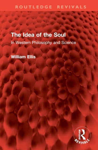 The Idea of the Soul : In Western Philosophy and Science