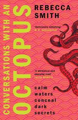 Conversations with an Octopus : an addictive and cosy crime novel about female rage