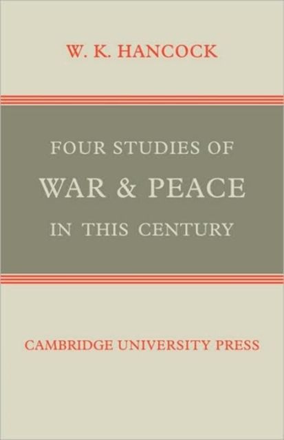 Four Studies of War and Peace in this Century