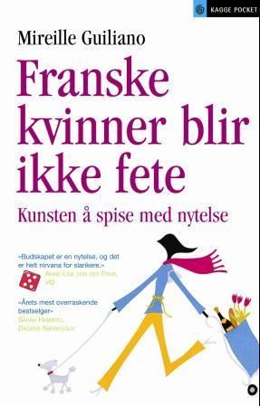 Franske kvinner blir ikke fete : kunsten å spise med nytelse