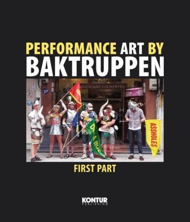 Performance art by Baktruppen : first part