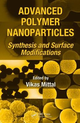Advanced Polymer Nanoparticles : Synthesis and Surface Modifications