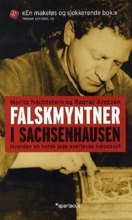 Falskmyntner i Sachsenhausen : hvordan en norsk jøde overlevde Holocaust