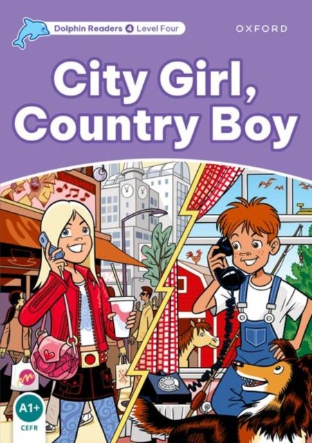 Dolphin Readers Level 4: City Girl, Country Boy