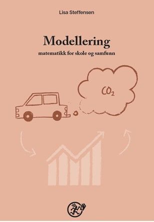 Modellering : matematikk for skole og samfunn