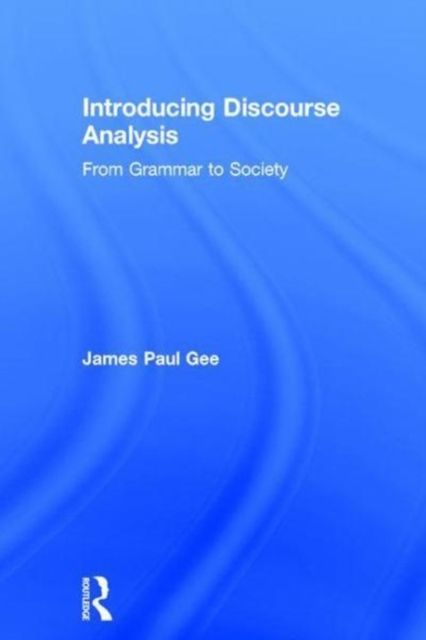 Introducing Discourse Analysis : From Grammar to Society