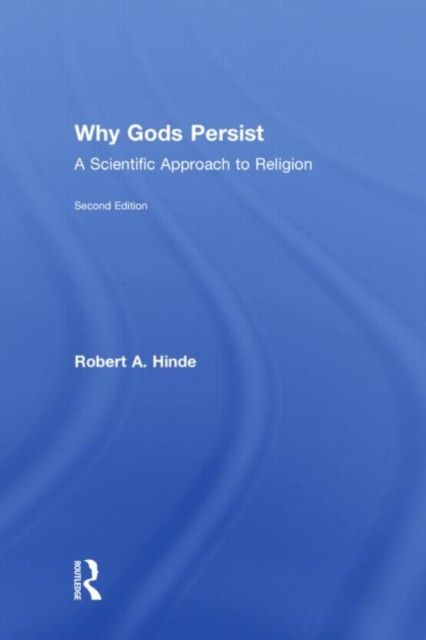 Why Gods Persist : A Scientific Approach to Religion