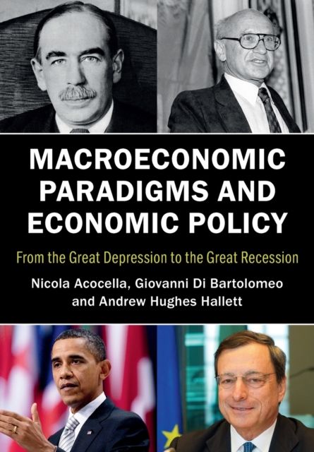 Macroeconomic Paradigms and Economic Policy : From the Great Depression to the Great Recession