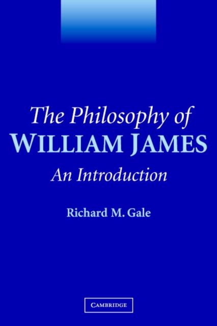 The Philosophy of William James : An Introduction
