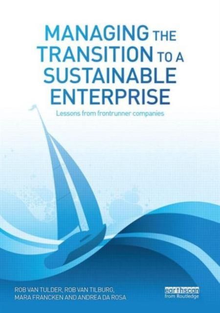 Managing the Transition to a Sustainable Enterprise : Lessons from Frontrunner Companies