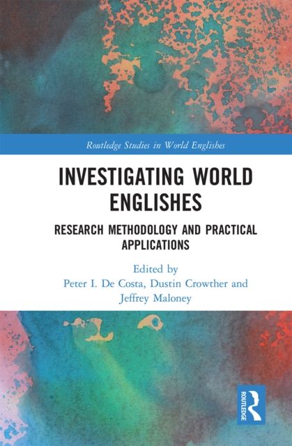 Investigating World Englishes : Research Methodology and Practical Applications