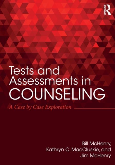 Tests and Assessments in Counseling : A Case by Case Exploration
