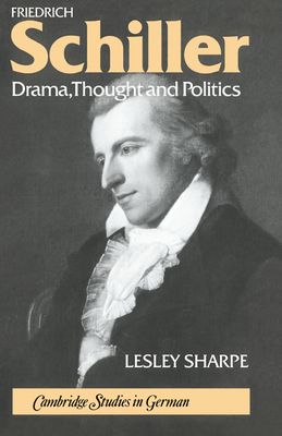 Friedrich Schiller : Drama, Thought and Politics