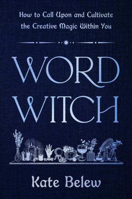 Forsidebilde av Word Witch : How to Call Upon and Cultivate the Creative Magic Within You