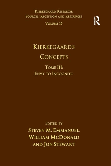 Volume 15, Tome III: Kierkegaard's Concepts : Envy to Incognito