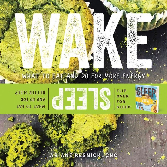 Wake/Sleep : What to Eat and Do for More Energy and Better Sleep