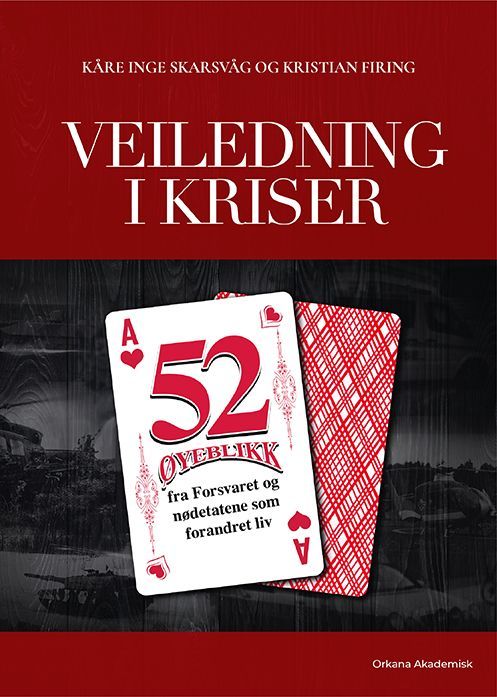 Veiledning i kriser : 52 øyeblikk fra Forsvaret og nødetatene som forandret liv