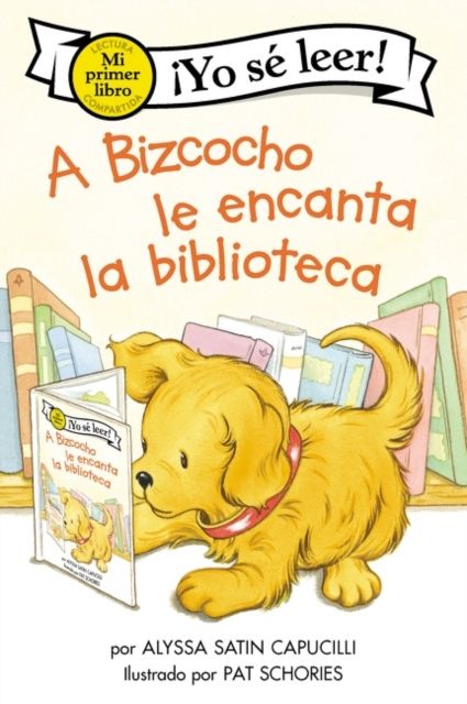 A Bizcocho le encanta la biblioteca : Biscuit Loves the Library (Spanish edition)