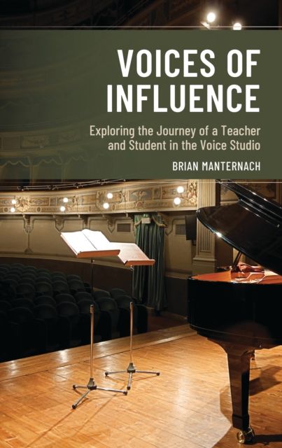 Voices of Influence : Exploring the Journey of a Teacher and Student in the Voice Studio