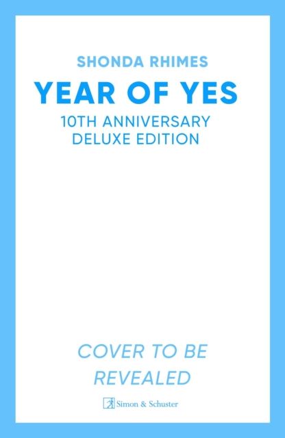 Year of Yes (10th Anniversary Edition) : Dance It Out, Stand In the Sun, Be Your Own Person